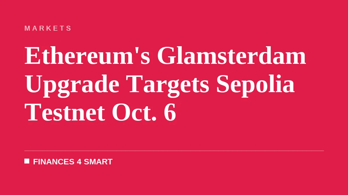 Ethereum's Glamsterdam Upgrade Targets Sepolia Testnet Oct. 6