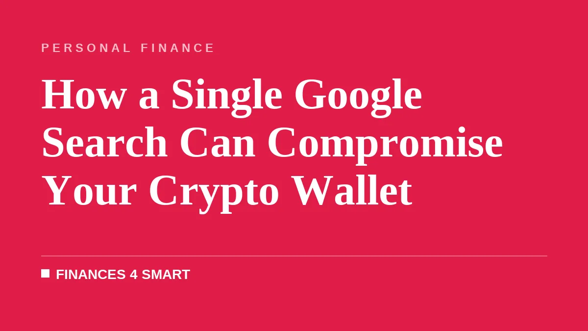 How a Single Google Search Can Compromise Your Crypto Wallet