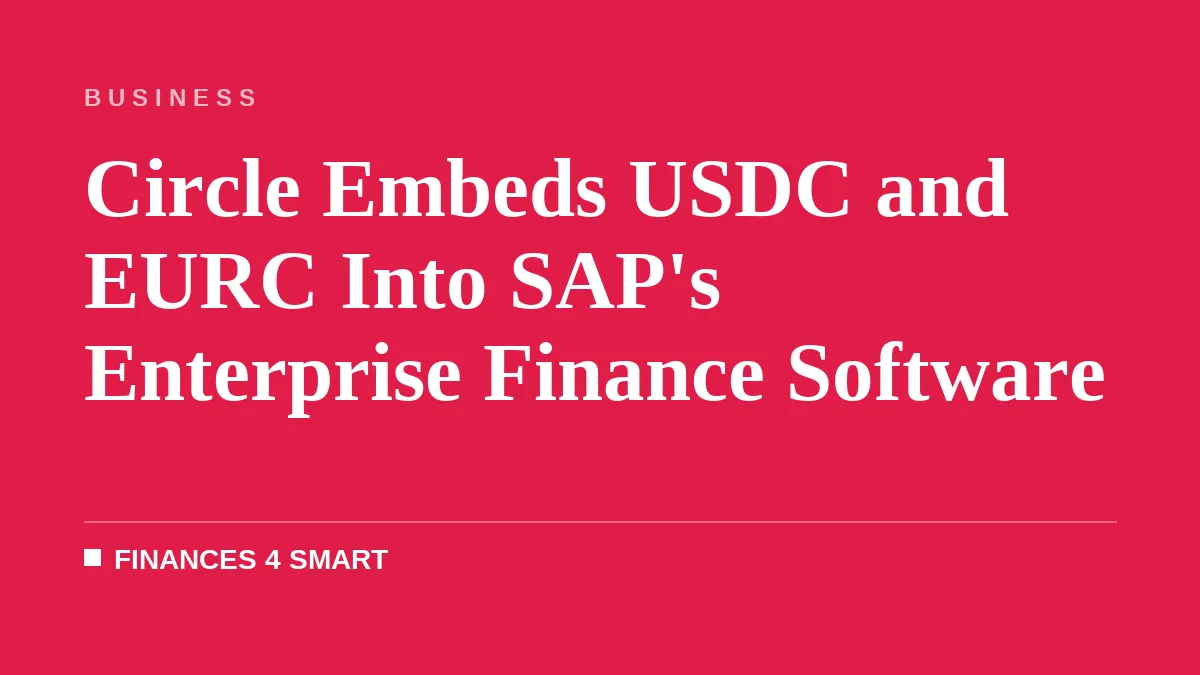 Circle Embeds USDC and EURC Into SAP's Enterprise Finance Software