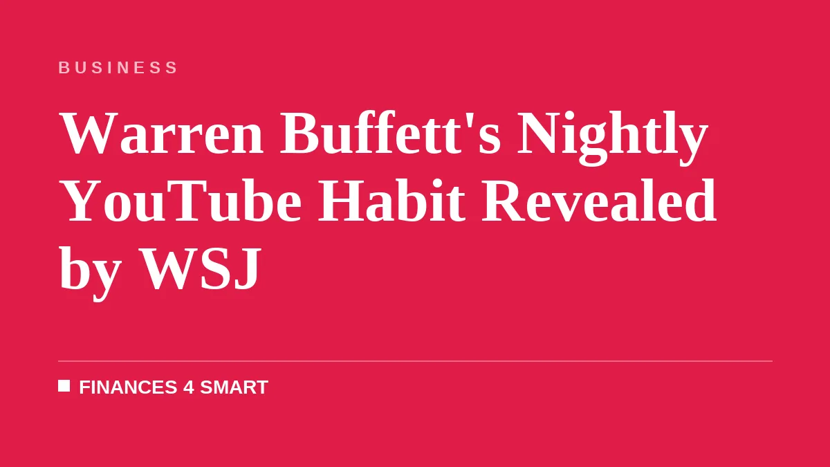 Warren Buffett's Nightly YouTube Habit Revealed by WSJ
