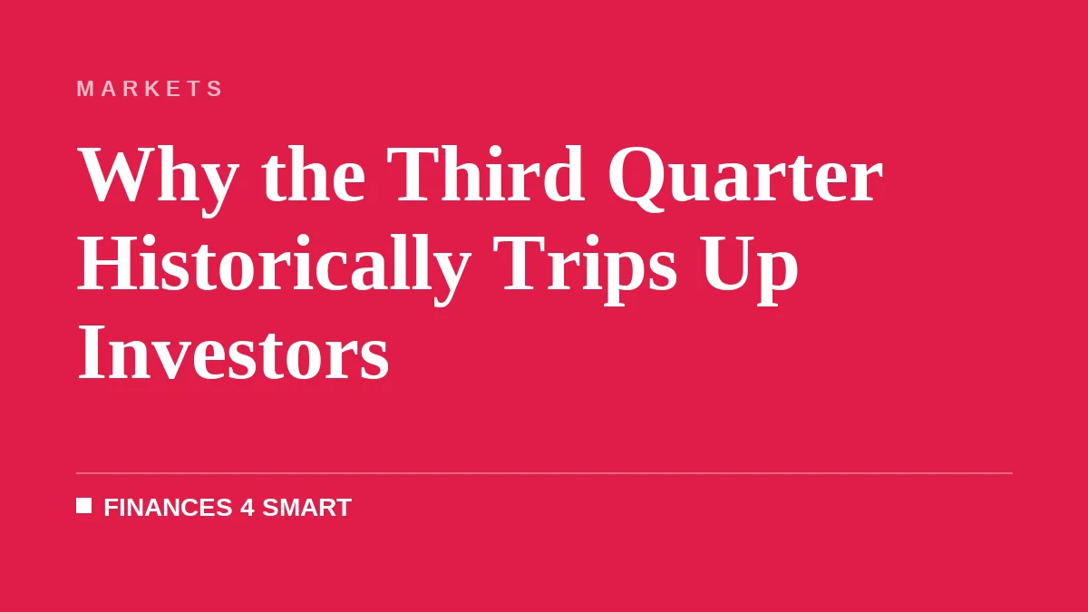 Why the Third Quarter Historically Trips Up Investors