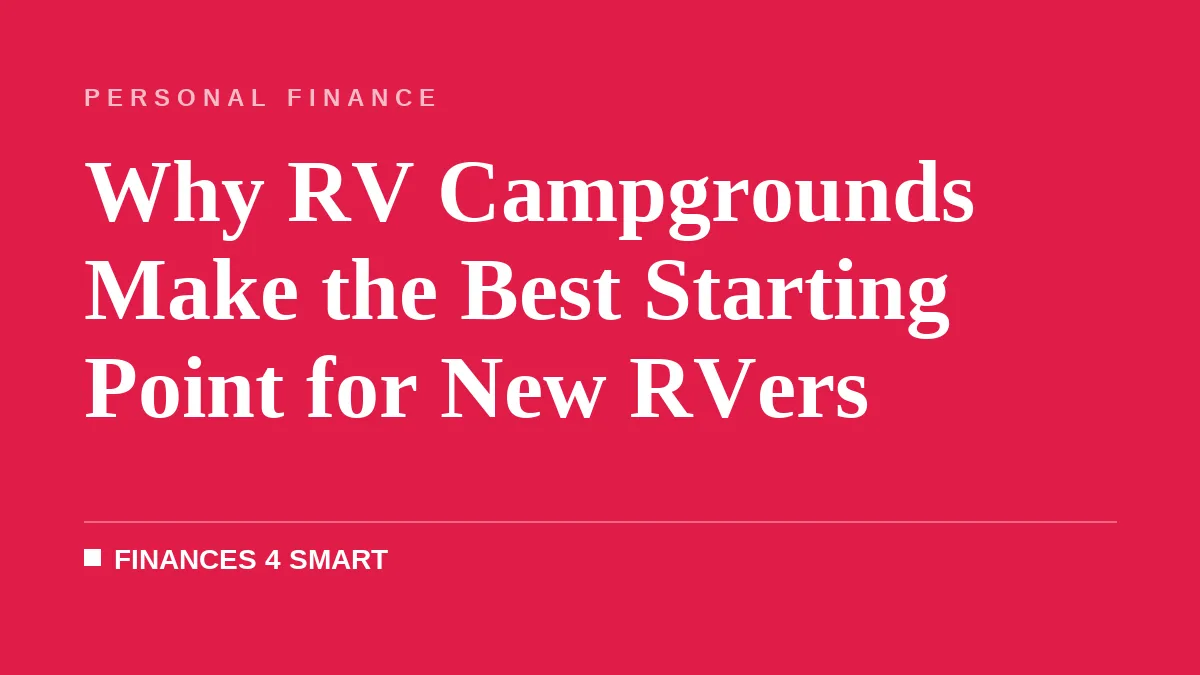 Why RV Campgrounds Make the Best Starting Point for New RVers