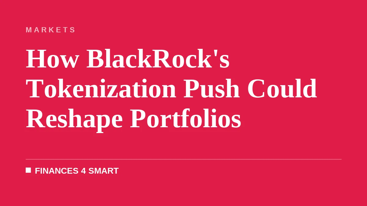 How BlackRock's Tokenization Push Could Reshape Portfolios