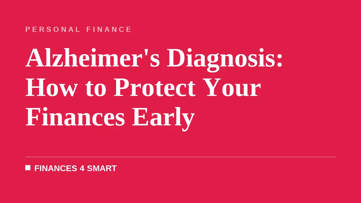Alzheimer's Diagnosis: How to Protect Your Finances Early