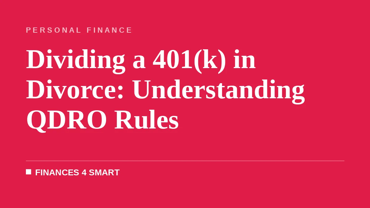Dividing a 401(k) in Divorce: Understanding QDRO Rules