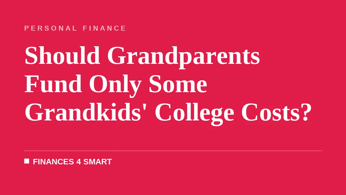 Should Grandparents Fund Only Some Grandkids' College Costs?