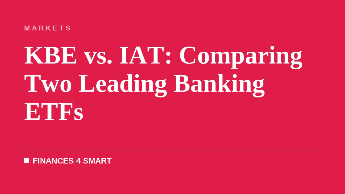 KBE vs. IAT: Comparing Two Leading Banking ETFs