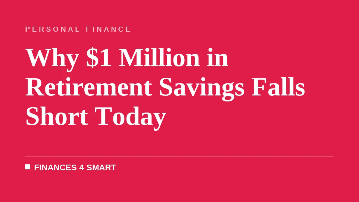 Why $1 Million in Retirement Savings Falls Short Today