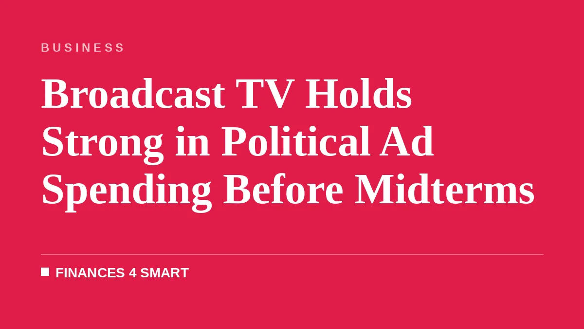 Broadcast TV Holds Strong in Political Ad Spending Before Midterms