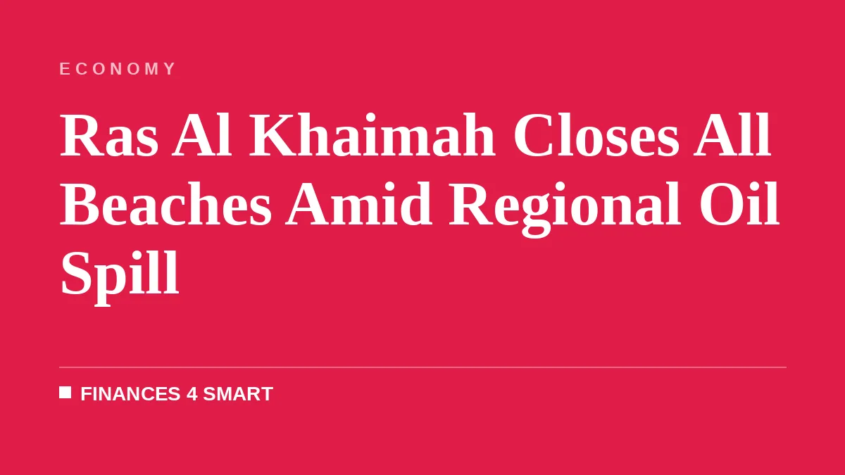 Ras Al Khaimah Closes All Beaches Amid Regional Oil Spill