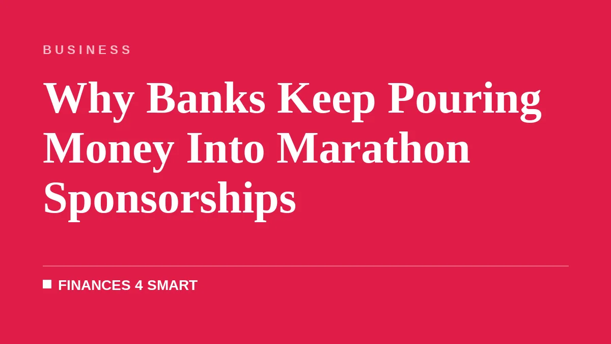 Why Banks Keep Pouring Money Into Marathon Sponsorships