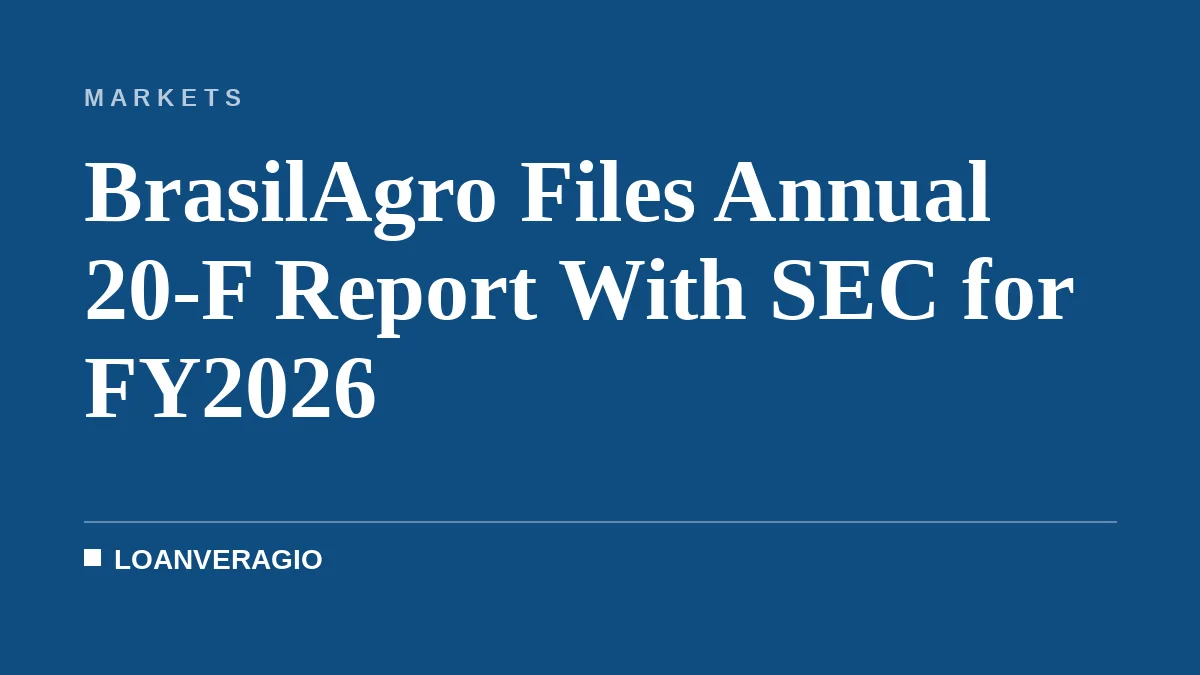 BrasilAgro Files Annual 20-F Report With SEC for FY2026