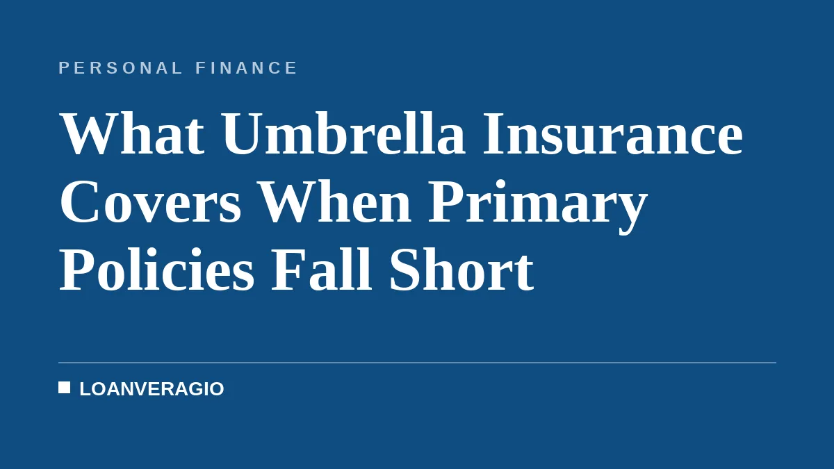 What Umbrella Insurance Covers When Primary Policies Fall Short