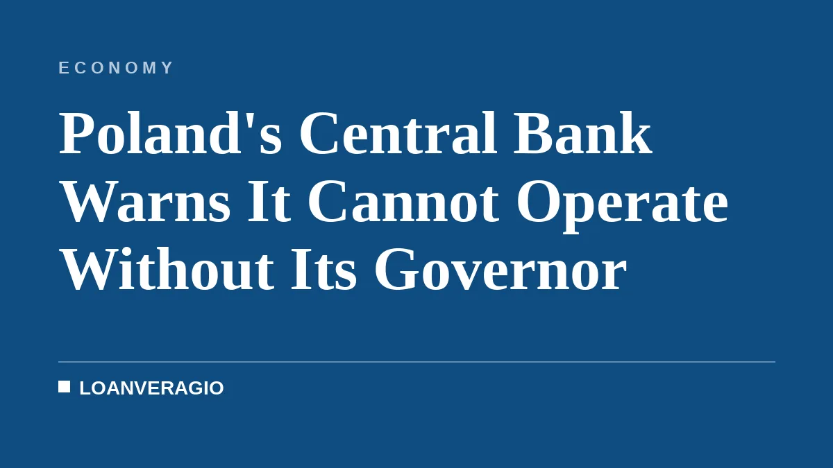 Poland's Central Bank Warns It Cannot Operate Without Its Governor