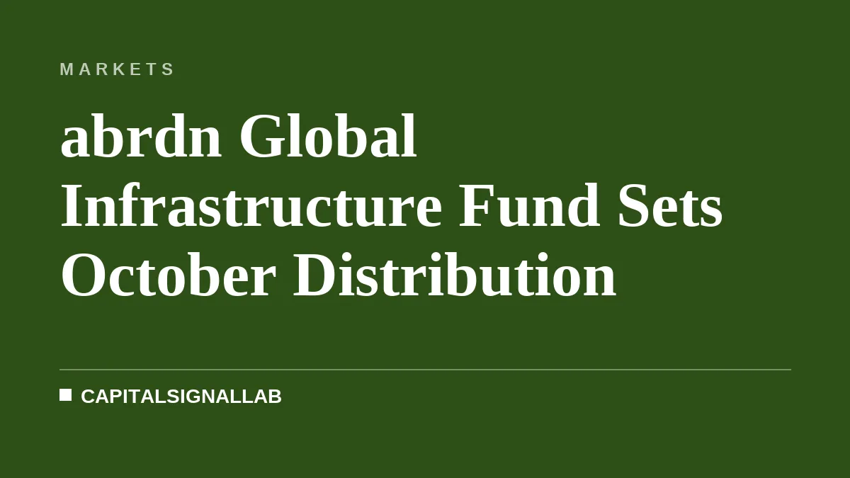 abrdn Global Infrastructure Fund Sets October Distribution