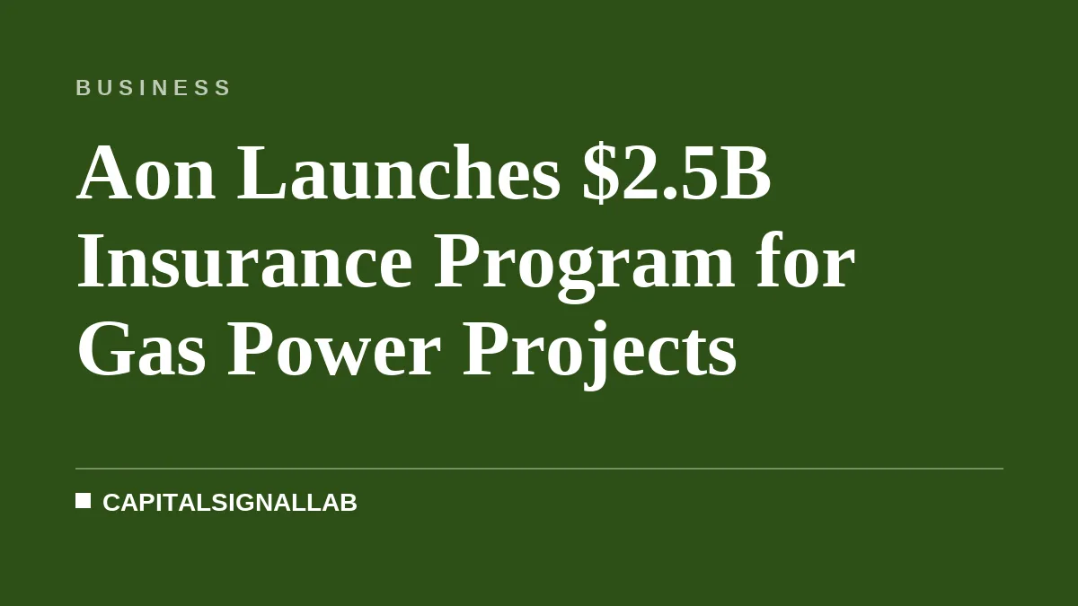 Aon Launches $2.5B Insurance Program for Gas Power Projects