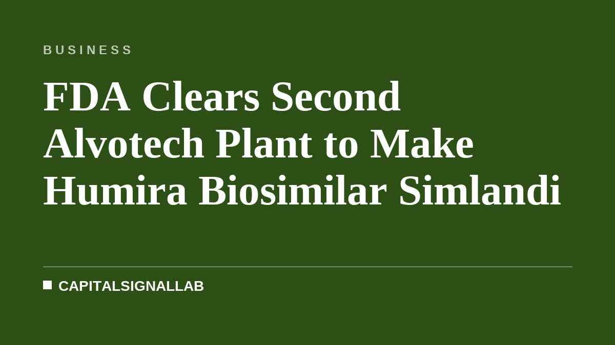 FDA Clears Second Alvotech Plant to Make Humira Biosimilar Simlandi