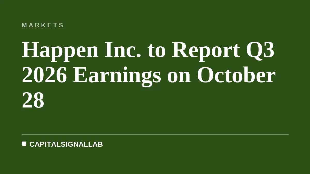 Happen Inc. to Report Q3 2026 Earnings on October 28