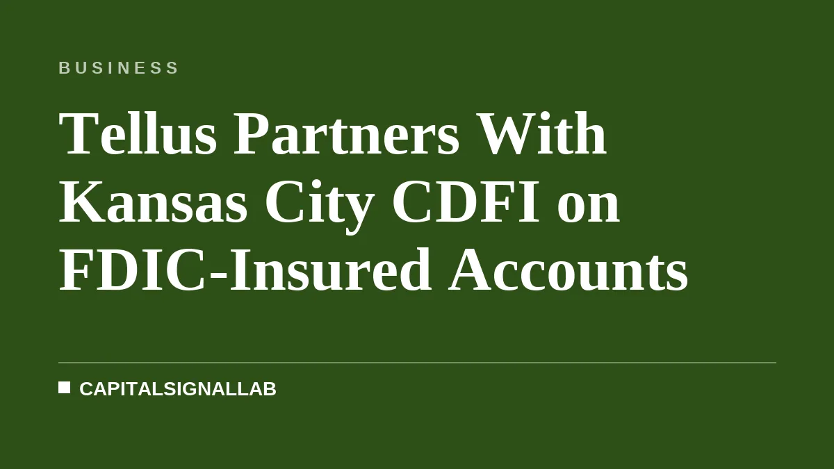 Tellus Partners With Kansas City CDFI on FDIC-Insured Accounts