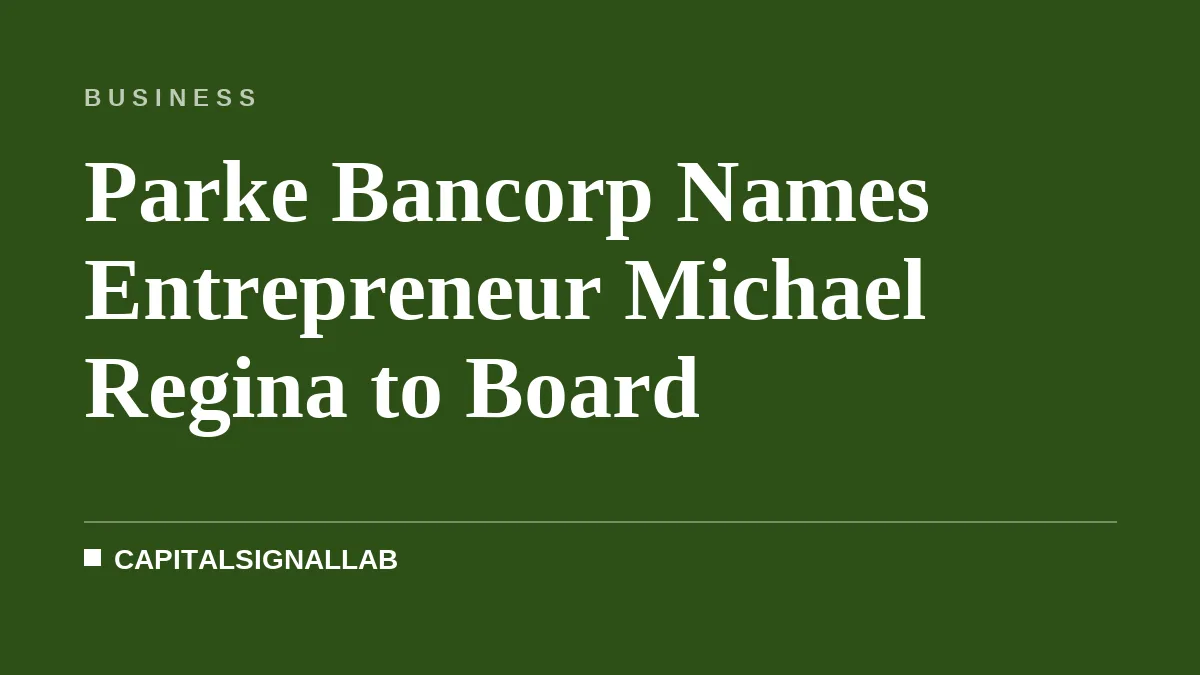 Parke Bancorp Names Entrepreneur Michael Regina to Board