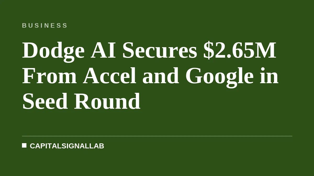 Dodge AI Secures $2.65M From Accel and Google in Seed Round