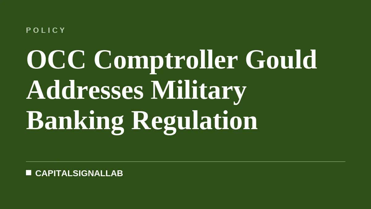 OCC Comptroller Gould Addresses Military Banking Regulation