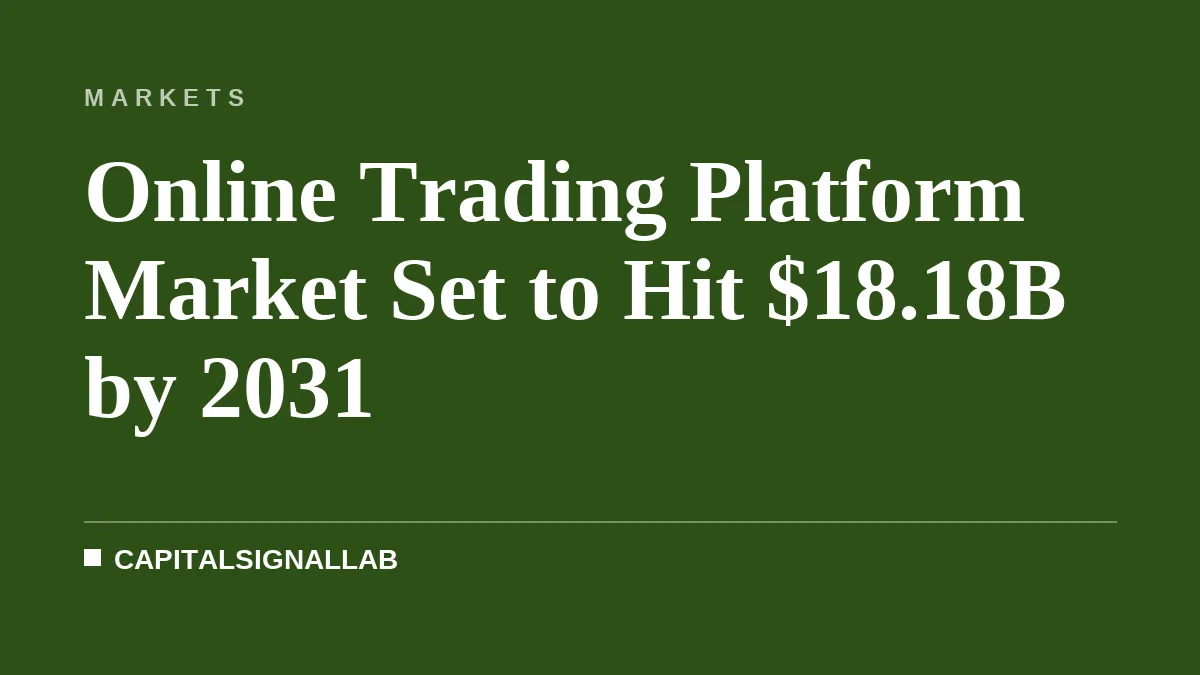 Online Trading Platform Market Set to Hit $18.18B by 2031