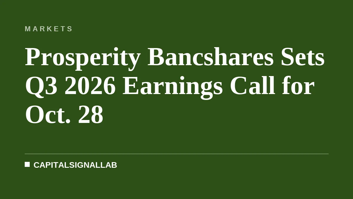 Prosperity Bancshares Sets Q3 2026 Earnings Call for Oct. 28