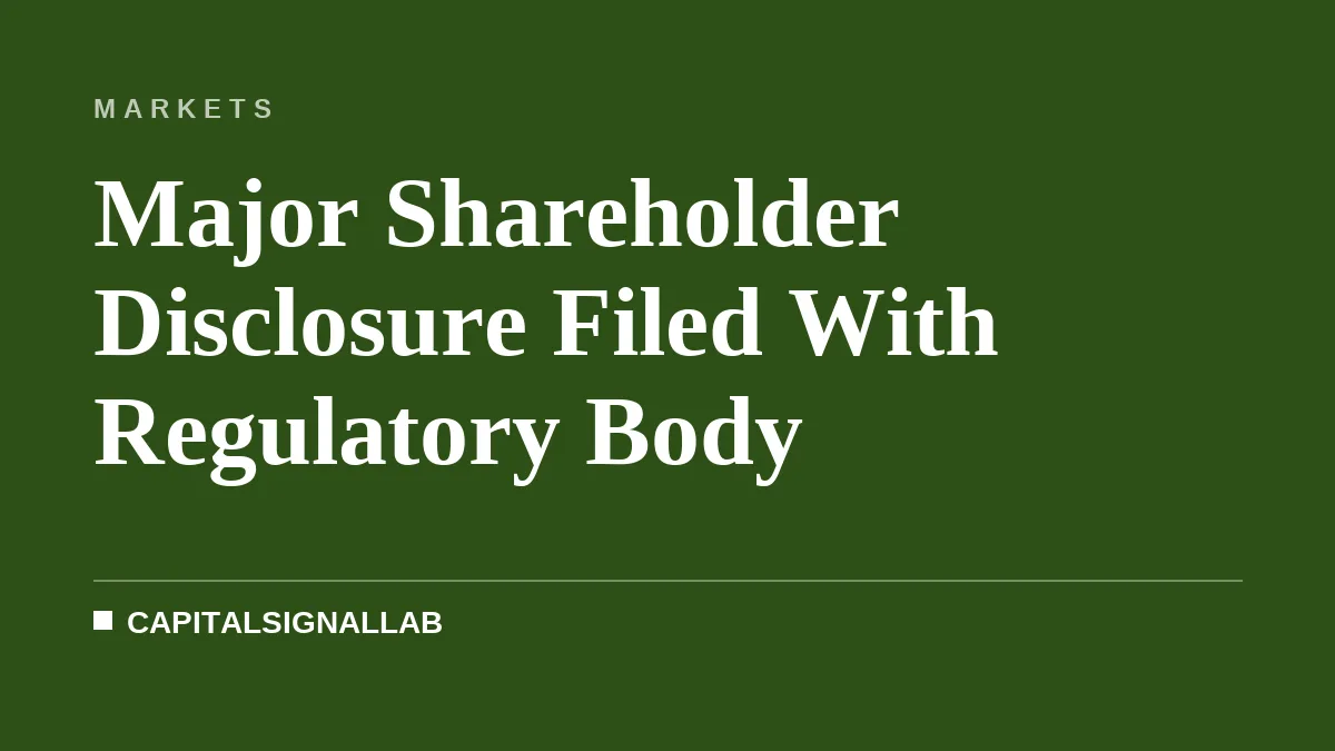 Major Shareholder Disclosure Filed With Regulatory Body