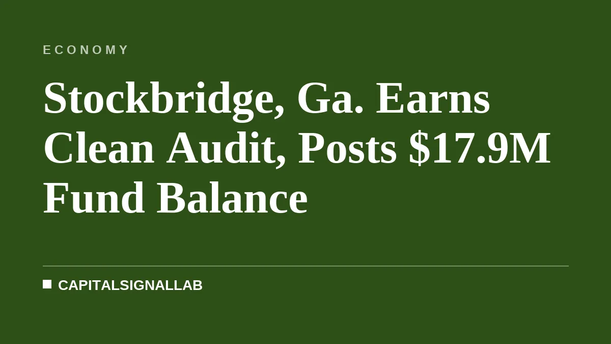 Stockbridge, Ga. Earns Clean Audit, Posts $17.9M Fund Balance