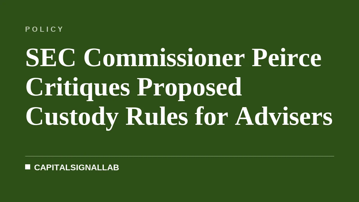 SEC Commissioner Peirce Critiques Proposed Custody Rules for Advisers
