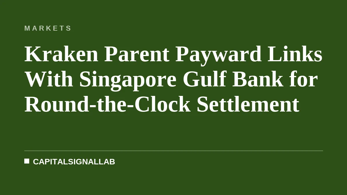 Kraken Parent Payward Links With Singapore Gulf Bank for Round-the-Clock Settlement