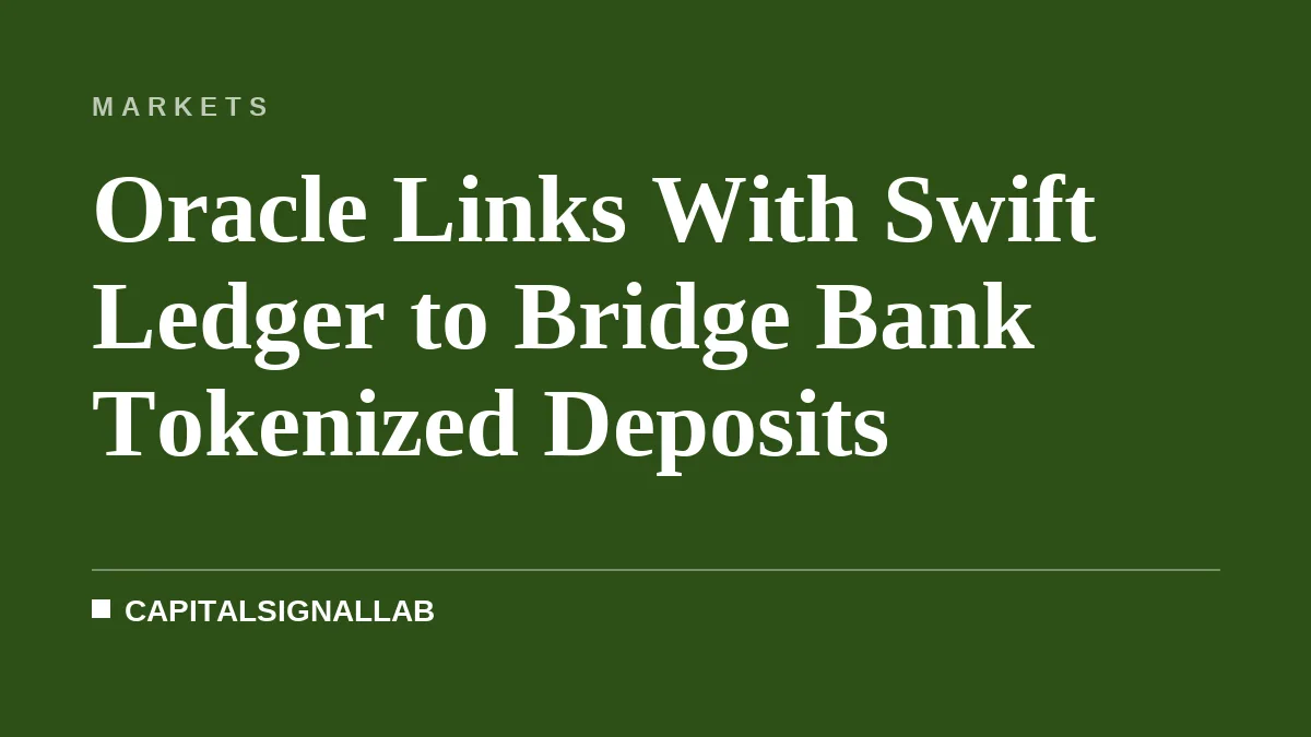 Oracle Links With Swift Ledger to Bridge Bank Tokenized Deposits