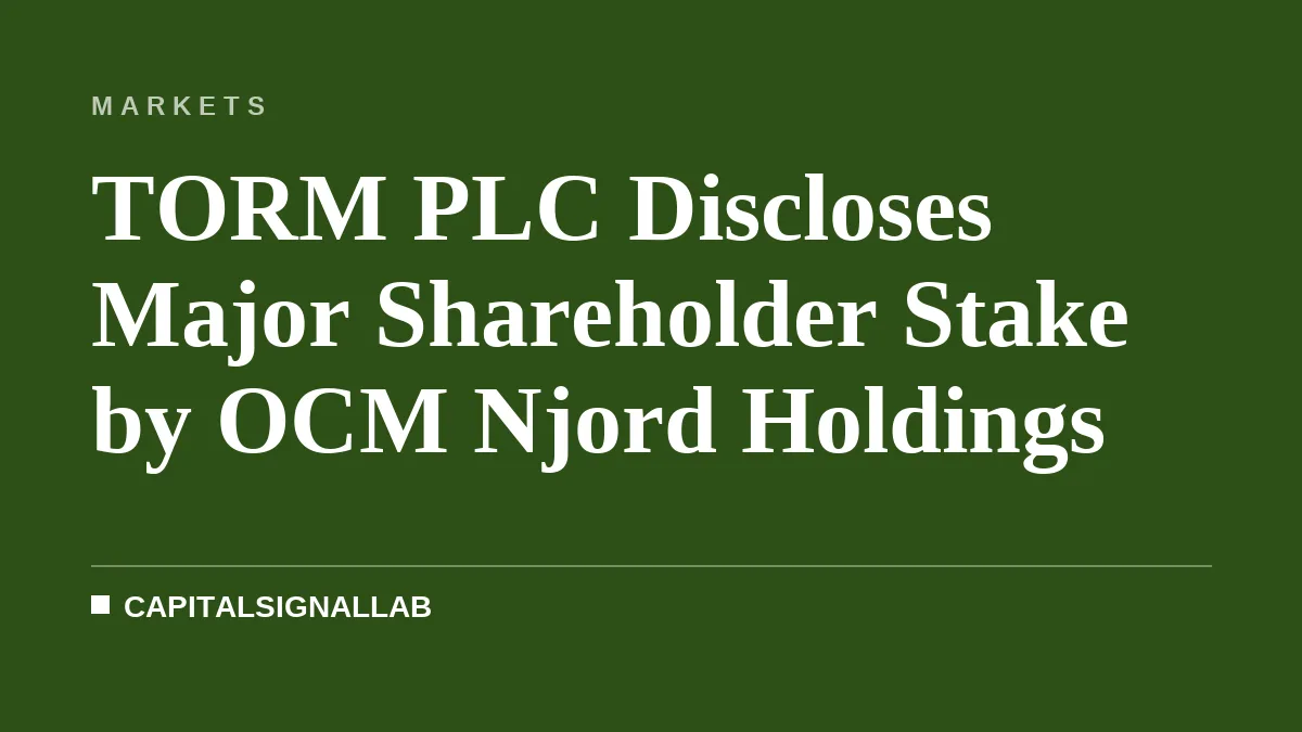 TORM PLC Discloses Major Shareholder Stake by OCM Njord Holdings