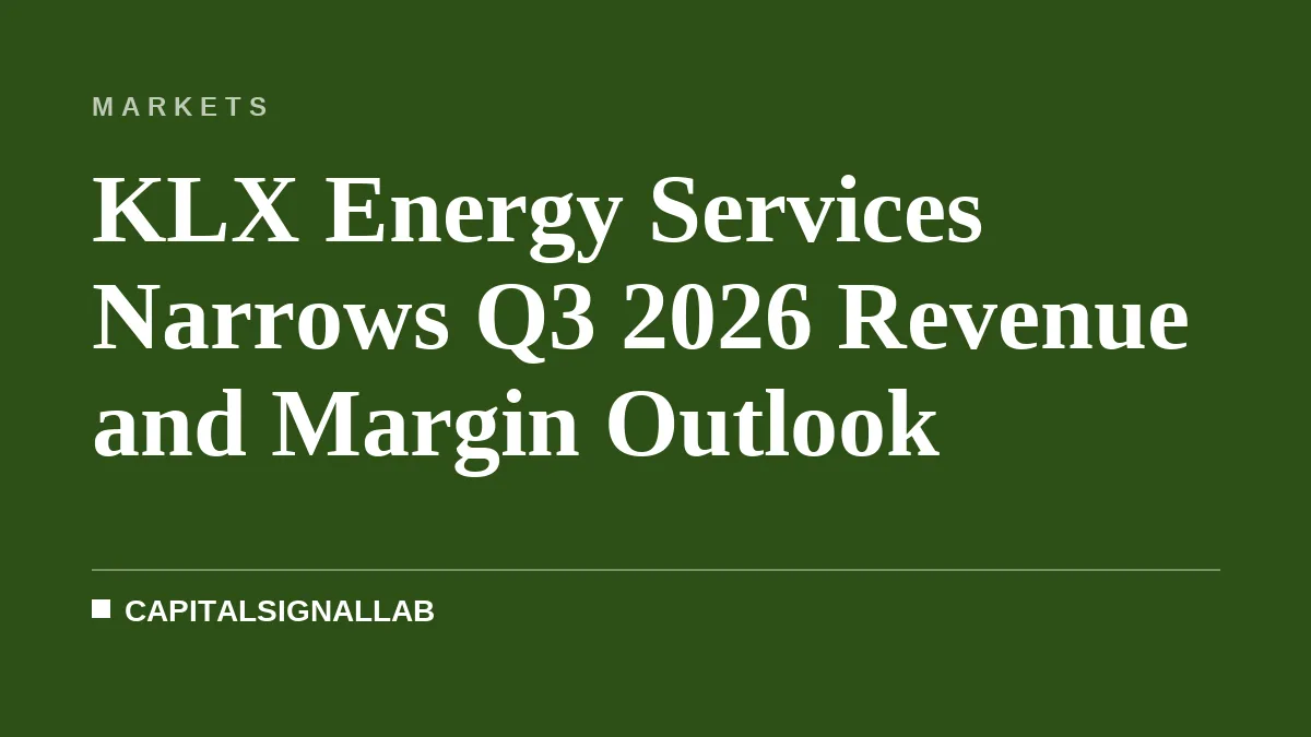 KLX Energy Services Narrows Q3 2026 Revenue and Margin Outlook