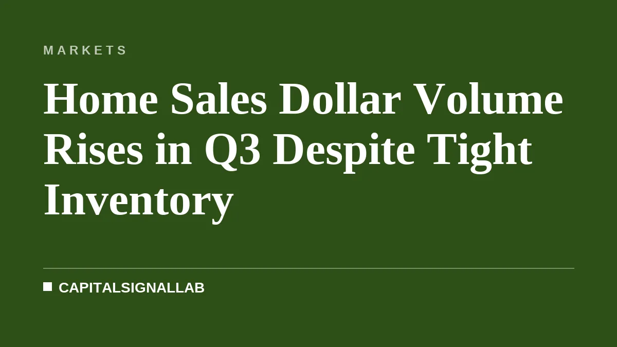Home Sales Dollar Volume Rises in Q3 Despite Tight Inventory