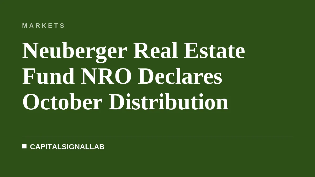 Neuberger Real Estate Fund NRO Declares October Distribution