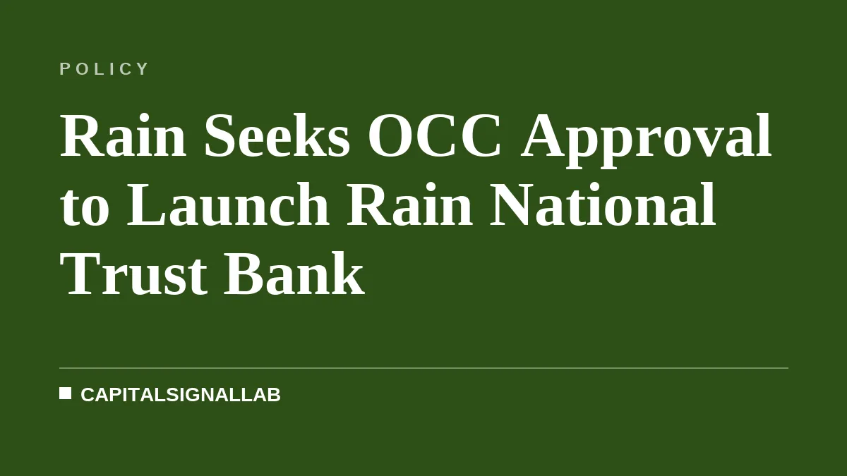 Rain Seeks OCC Approval to Launch Rain National Trust Bank