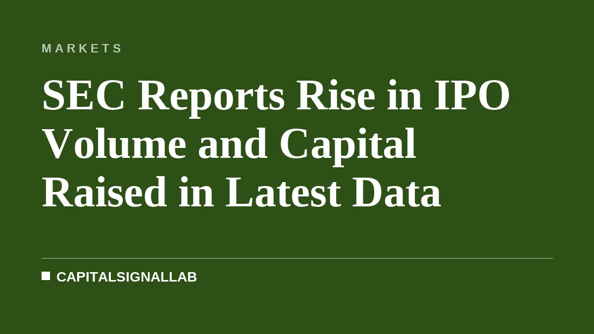 SEC Reports Rise in IPO Volume and Capital Raised in Latest Data