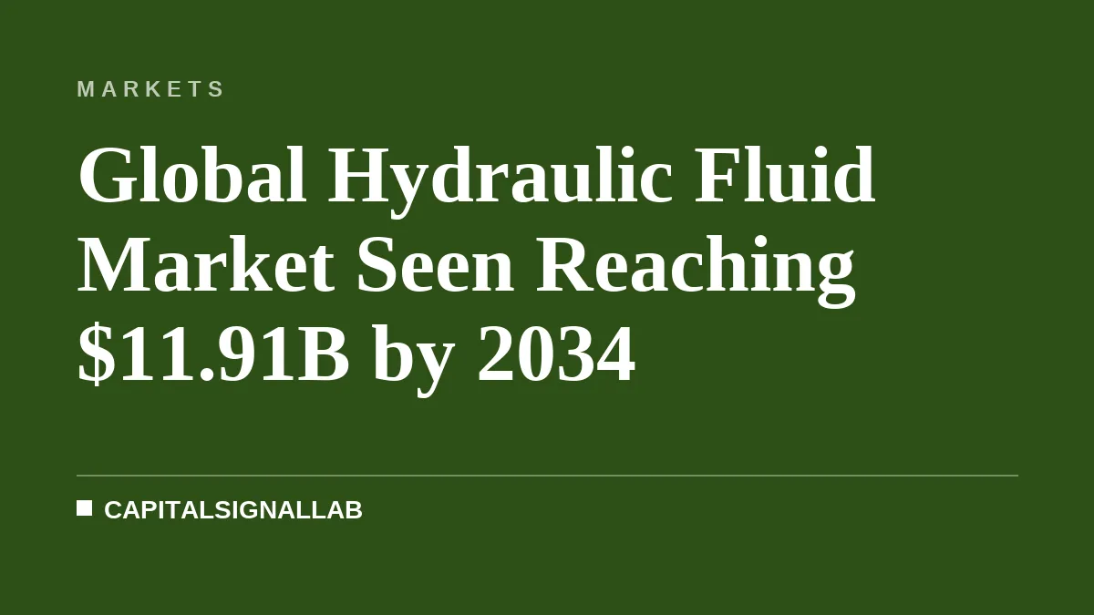 Global Hydraulic Fluid Market Seen Reaching $11.91B by 2034