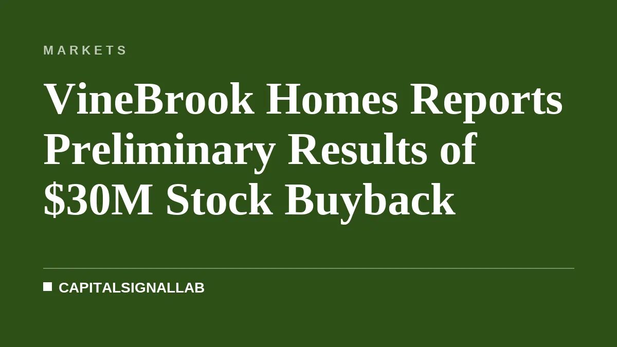 VineBrook Homes Reports Preliminary Results of $30M Stock Buyback