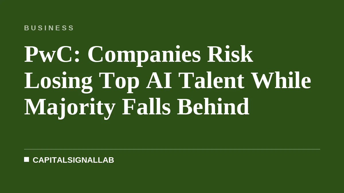 PwC: Companies Risk Losing Top AI Talent While Majority Falls Behind
