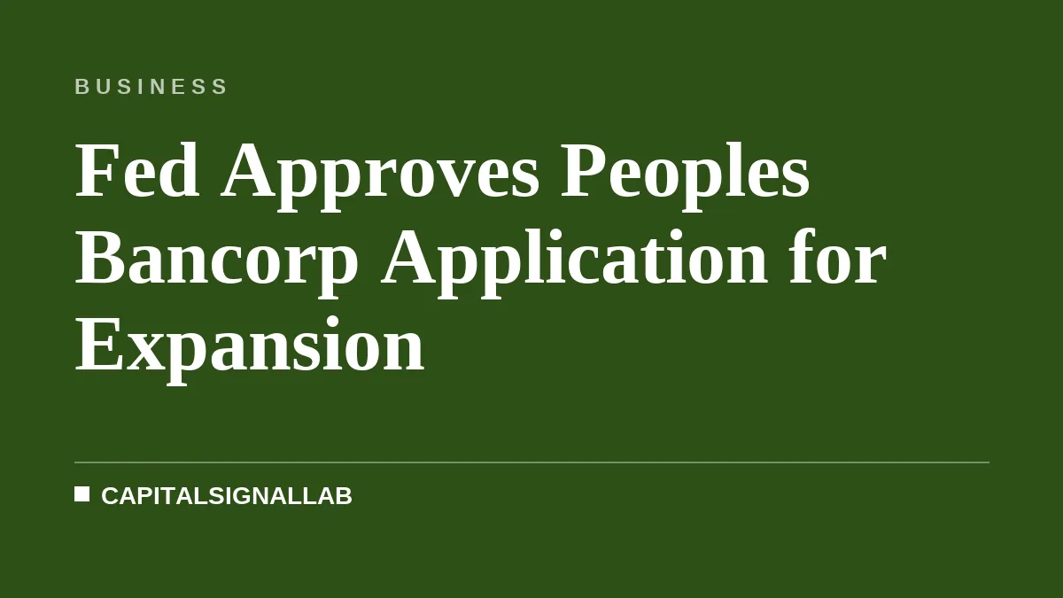 Fed Approves Peoples Bancorp Application for Expansion