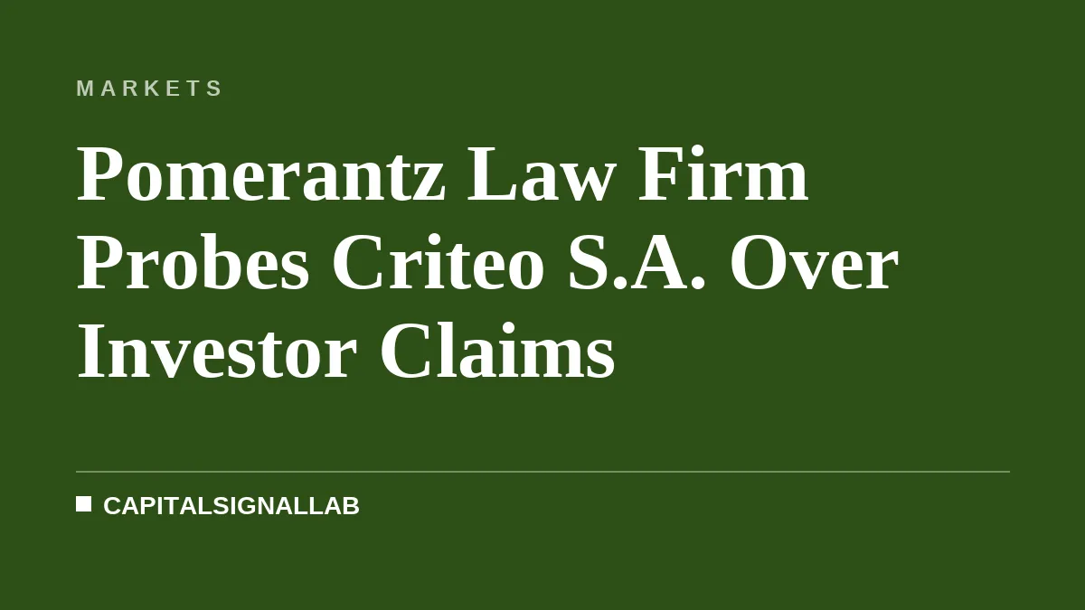 Pomerantz Law Firm Probes Criteo S.A. Over Investor Claims