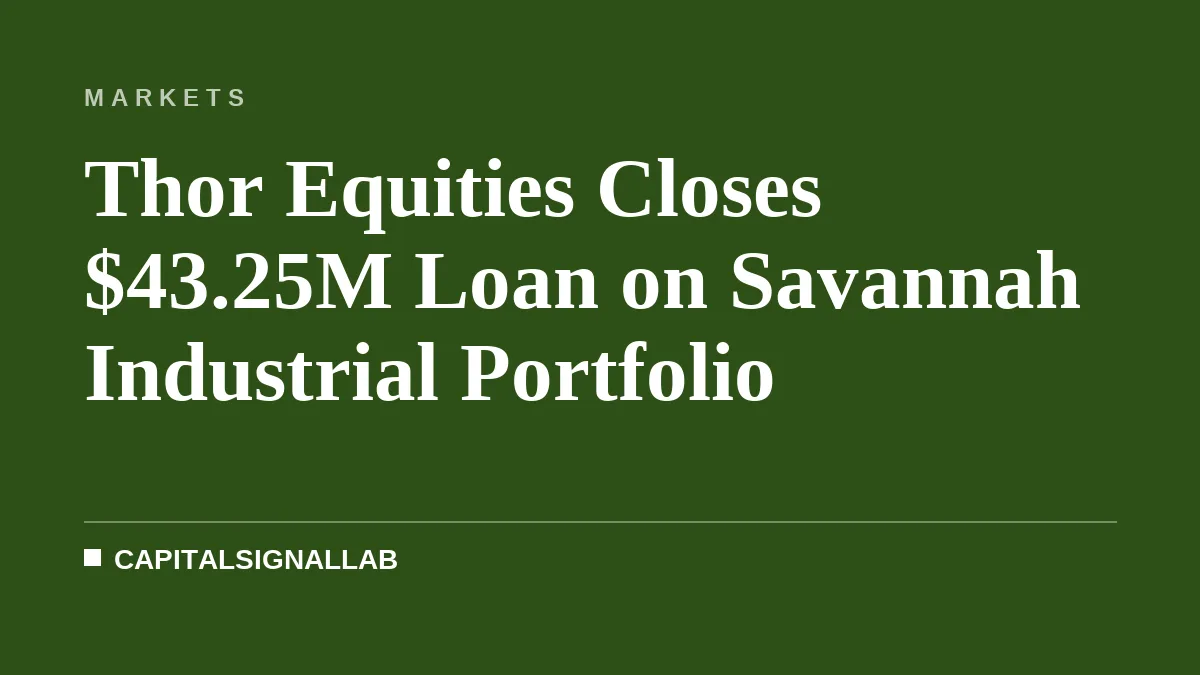 Thor Equities Closes $43.25M Loan on Savannah Industrial Portfolio