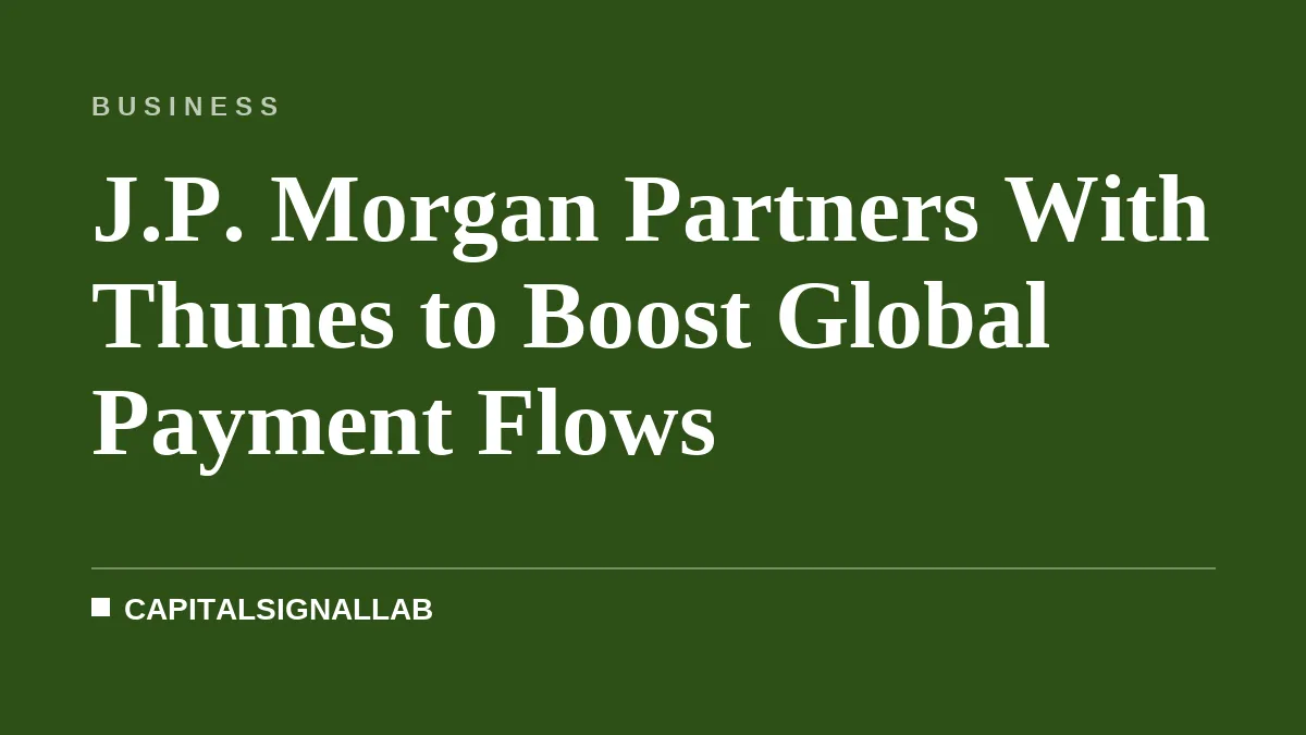 J.P. Morgan Partners With Thunes to Boost Global Payment Flows