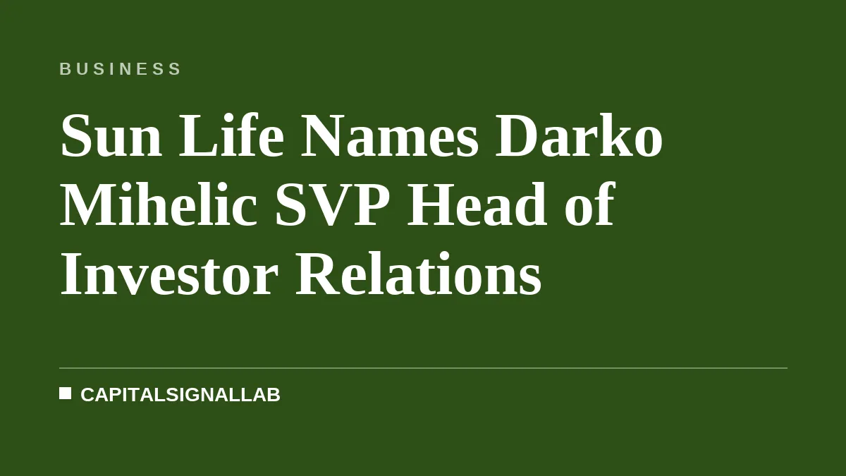 Sun Life Names Darko Mihelic SVP Head of Investor Relations