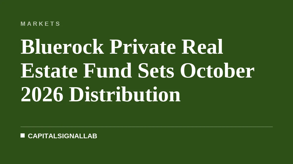Bluerock Private Real Estate Fund Sets October 2026 Distribution