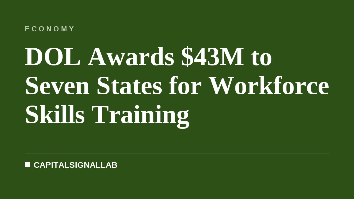 DOL Awards $43M to Seven States for Workforce Skills Training