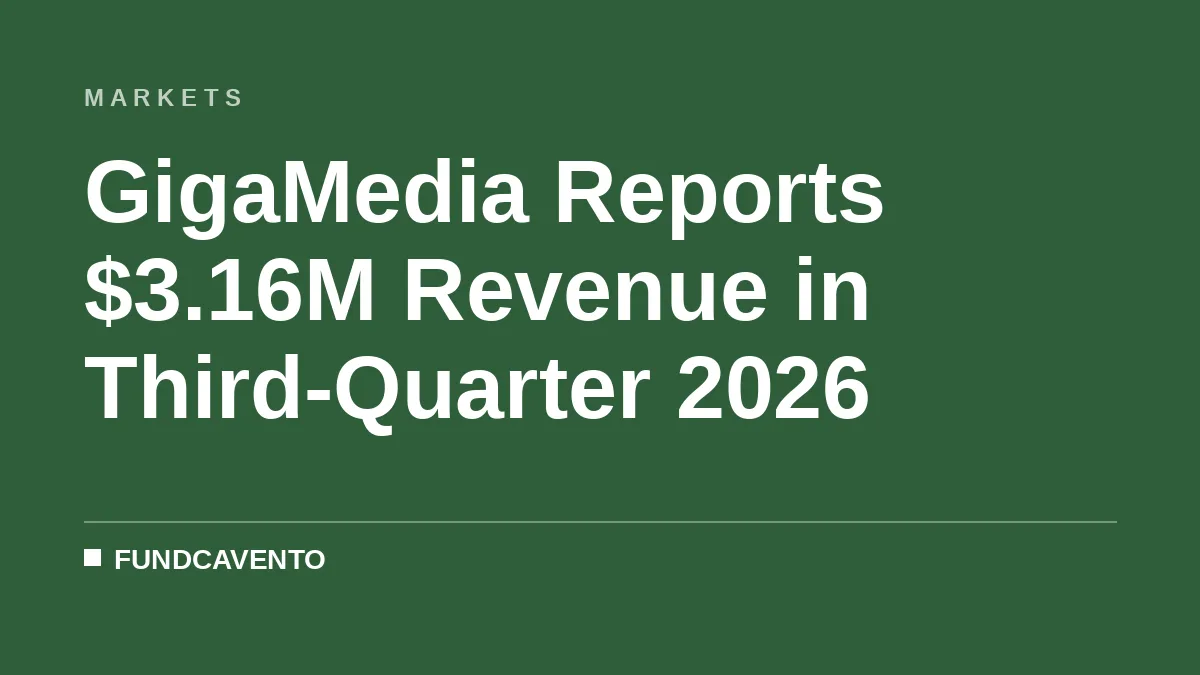 GigaMedia Reports $3.16M Revenue in Third-Quarter 2026